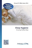 Edward R. Miller-Jones, Edwar R Miller-Jones - Sleep Hygiene