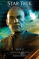 David Mack - Star Trek, The Next Generation - Kalte Berechnung: Lautlose Waffen