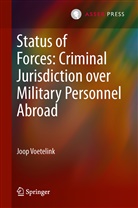 Joop Voetelink - Status of Forces: Criminal Jurisdiction over Military Personnel Abroad
