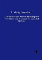 Ludwig Feuerbach - Geschichte der neuern Philosophie