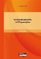 Jörn B Eng Axel, Jörn B. Eng. Axel, Axel Jörn, B. Eng. Axel Jörn - Verbundwerkstoffe im Flugzeugbau
