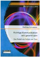 Matthias Schrameier - Richtige Kommunikation will gelernt sein: Das Modell von Schulz von Thun
