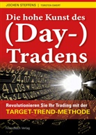 Torsten Ewert, Joche Steffens, Jochen Steffens - Die hohe Kunst des (Day-) Tradens