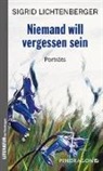 Sigrid Lichtenberger - Niemand will vergessen sein