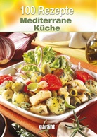 garant Verlag GmbH - 100 Rezepte - Mediterrane Küche