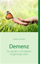 Karin Fahrni - Demenz - So werden und bleiben Angehörige stark