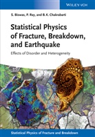 Soumyajyot Biswas, Soumyajyoti Biswas, B Chakrabarti, Bikas K. Chakrabarti, Purusatta Ray, Purusattam Ray - Statistical Physics of Fracture, Breakdown, and Earthquake