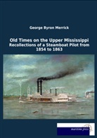George Byron Merrick - Old Times on the Upper Mississippi