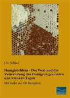 J N Scheel, J. N. Scheel, J.N. Scheel - Honigbüchlein - Der Wert und die Verwendung des Honigs in gesunden und kranken Tagen