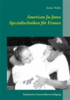 Stefan Wahle - American Ju-Jutsu Spezialtechniken für Frauen