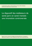 Clair Bélart, Claire Bélart, Cat Déchamp Le Roux, Catherine Déchamp Le Roux, Lis Demailly, Lise Demailly... - Le dispositif des médiateurs de santé pairs en santé mentale : une innovation controversée