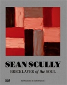 Nicholas / Spieler / Serota, Reinhard / Tóibín / Spieler, Bon, Nicholas Serota, Reinhar Spieler, Reinhard Spieler... - Sean Scully Bricklayer of the Soul