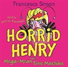 Francesca Simon, Miranda Richardson, Tony Ross - Horrid Henry and the Mega-Mean Time Machine (Hörbuch)