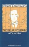 William S Burroughs, William S. Burroughs, Carl Weissner - Naked Scientology. Ali's Smile
