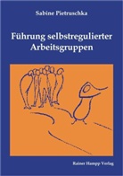 Sabine Pietruschka - Führung selbstregulierter Arbeitsgruppen