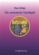 Hans Bethge, Nahabed Kutschak, Regina Berlinghof - Nachdichtungen orientalischer Lyrik / Die armenische Nachtigall
