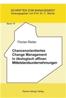 Florian Reiter - Chancenorientiertes Change Management in ökologisch affinen Mittelstandsunternehmungen