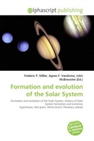 Agne F Vandome, John McBrewster, Frederic P. Miller, Agnes F. Vandome - Formation and evolution of the Solar System