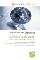 Agne F Vandome, John McBrewster, Frederic P. Miller, Agnes F. Vandome - Diamond (Gemstone)