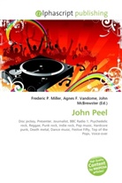Agne F Vandome, John McBrewster, Frederic P. Miller, Agnes F. Vandome - John Peel