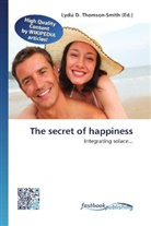 Lydi D Thomson-Smith, Lydia D. Thomson-Smith - The secret of happiness