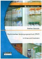 Steffen Salutzki - Medizinisches Versorgungszentrum (MVZ) in Krise und Insolvenz