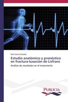 Raúl García Renedo - Estudio anatómico y pronóstico en fractura-luxación de Lisfranc