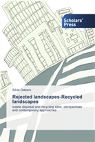 Silvia Dalzero - Rejected landscapes-Recycled landscapes