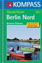 B. Pollmann, Bernhard Pollmann - Kompass Wanderführer Berlin Nord