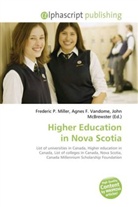 Agne F Vandome, John McBrewster, Frederic P. Miller, Agnes F. Vandome - Higher Education in Nova Scotia