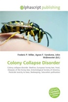 Agne F Vandome, John McBrewster, Frederic P. Miller, Agnes F. Vandome - Colony Collapse Disorder