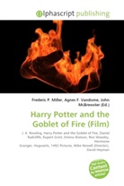 Agne F Vandome, John McBrewster, Frederic P. Miller, Agnes F. Vandome - Harry Potter and the Goblet of Fire (Film)