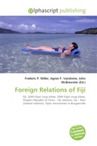 Agne F Vandome, John McBrewster, Frederic P. Miller, Agnes F. Vandome - Foreign Relations of Fiji