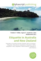 Agne F Vandome, John McBrewster, Frederic P. Miller, Agnes F. Vandome - Etiquette in Australia and New Zealand