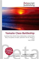 Susan F Marseken, Susan F. Marseken, Lambert M. Surhone, Miria T Timpledon, Miriam T. Timpledon - Yamato Class Battleship