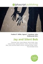 Agne F Vandome, John McBrewster, Frederic P. Miller, Agnes F. Vandome - Jay and Silent Bob