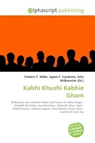 Agne F Vandome, John McBrewster, Frederic P. Miller, Agnes F. Vandome - Kabhi Khushi Kabhie Gham