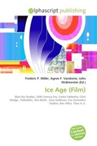 Agne F Vandome, John McBrewster, Frederic P. Miller, Agnes F. Vandome - Ice Age (Film)