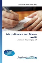 Edward R. Miller-Jones, Edward R. Miller-Jones, Edwar R Miller-Jones - Micro-finance and Micro-credit
