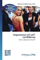 Edward R. Miller-Jones, Edwar R Miller-Jones - Importance of self-confidence