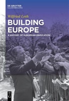 Wilfried Loth - Building Europe