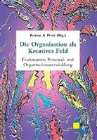 Olaf A Burow, Olaf-Axel Burow, Heinz Hinz - Die Organisation als Kreatives Feld