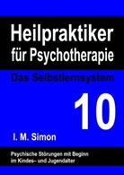 Ingo Michael Simon - Heilpraktiker für Psychotherapie. Das Selbstlernsystem Band 10