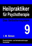Ingo Michael Simon - Heilpraktiker für Psychotherapie. Das Selbstlernsystem Band 9