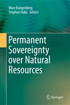 Mar Bungenberg, Marc Bungenberg, Hobe, Hobe, Stephan Hobe - Permanent Sovereignty over Natural Resources