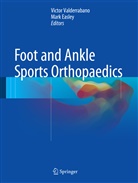 EASLEY, Easley, Mark Easley, Victo Valderrabano, Victor Valderrabano - Foot and Ankle Sports Orthopaedics