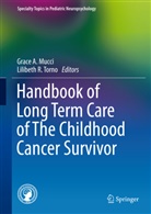 Grac A Mucci, Grace A Mucci, Grace A. Mucci, R Torno, R Torno, Lilibeth R. Torno - Handbook of Long Term Care of The Childhood Cancer Survivor