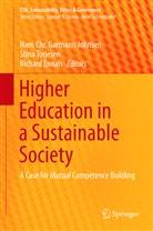 Richard Ennals, Hans C. Garmann Johnsen, Hans Chr. Garmann Johnsen, Hans Garmann Johnsen, Stin Torjesen, Stina Torjesen - Higher Education in a Sustainable Society