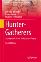 Robert Bettinger, Robert L Bettinger, Robert L. Bettinger, Rave Garvey, Raven Garvey, Shan Tushingham... - Hunter-Gatherers