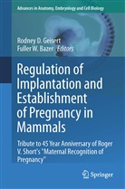 Fuller W. Bazer, Rodne D Geisert, Rodney D Geisert, Rodney D. Geisert, W Bazer, W Bazer - Regulation of Implantation and Establishment of Pregnancy in Mammals